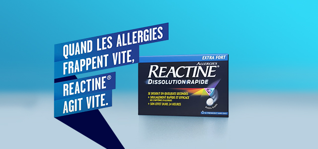 Image qui dit « Quand les allergies frappent vite, Reactine agit vite » accompagnée d'une boîte de comprimés Reactine Extra fort Dissolution rapide
